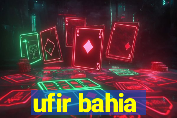 ufir bahia